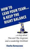How to Lead Your Team & Keep The Right Balance