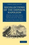 Recollections of the Emperor Napoleon