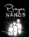 Prayer Without Hands