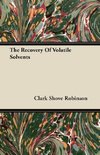 The Recovery Of Volatile Solvents