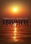 Through Trials To Triumph