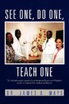 See One, Do One, Teach One