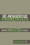 Re-Membering Frankenstein