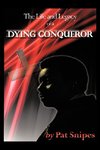 The Life and Legacy of a Dying Conqueror