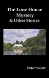 The Lone House Mystery and Other Stories