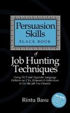 Persuasion Skills Black Book of Job Hunting Techniques