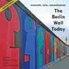 The Berlin Wall Today
