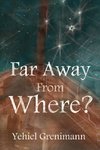 Far Away from Where?