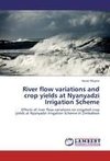 River flow variations and crop yields at Nyanyadzi Irrigation Scheme
