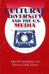 Kamalipour, Y: Cultural Diversity and the U.S. Media