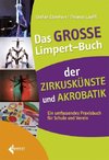 Das große Limpert-Buch der Zirkuskünste und Akrobatik