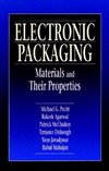 Electronic Packaging Materials and Their Properties