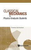 Classical Mechanics for Physics Graduate Students