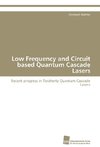 Low Frequency and Circuit based Quantum Cascade Lasers