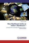 Was Northeast India or India's Northeast ?