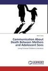 Communication About Death Between Mothers and Adolescent Sons