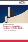 Presencia de la ética martiana en Fidel Castro