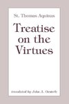 Aquinas, S:  Treatise on the Virtues