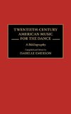 Twentieth-Century American Music for the Dance