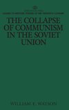 The Collapse of Communism in the Soviet Union