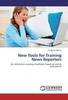 New Tools for Training News Reporters