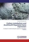 Carbon metabolism and AcuK/AcuM Regulated Gene Expression