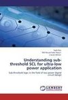 Understanding sub-threshold SCL for ultra-low power application