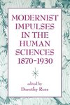 Ross, D: Modernist Impulses in the Human Sciences 1870-1930