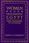 Pomeroy, S:  Women in Hellenistic Egypt