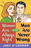 The Women Are Always Right and Men Are Never Wrong