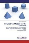 Polyhedron Models for the Classroom