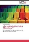 ¿De quién habla Pedro Almodóvar?