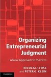 Foss, N: Organizing Entrepreneurial Judgment
