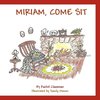 Miriam, Come Sit
