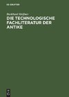Die technologische Fachliteratur der Antike