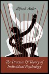 The Practice and Theory of Individual Psychology