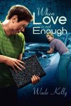 WHEN LOVE IS NOT ENOUGH FIRST