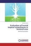 Evaluation of humid tropical screenhouse in lowland area
