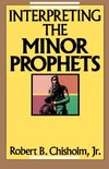 A Interpreting the Minor Prophets