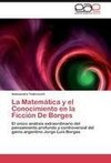 La Matemática  y el Conocimiento en la Ficción De Borges