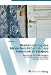 Revitalisierung des türkischen Bades Isa-beys Hammam in Sarajevo