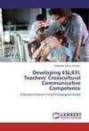 Developing ESL/EFL Teachers' Crosscultural Communicative Competence