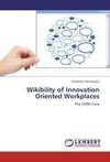 Wikibility of Innovation Oriented Workplaces