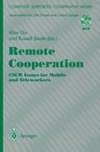 Remote Cooperation: CSCW Issues for Mobile and Teleworkers