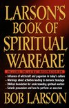 A Larson's Book of Spiritual Warfare