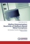 Olefins Polymerization Reactivity of Niobium-Based Metal Complexes