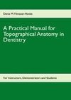 A Practical Manual for Topographical Anatomy in Dentistry
