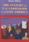 O'Brien, T:  The Century of U.S.Capitalism in Latin America