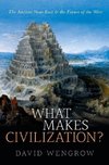 Wengrow, D: What Makes Civilization?