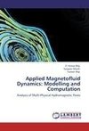 Applied Magnetofluid Dynamics: Modelling and Computation